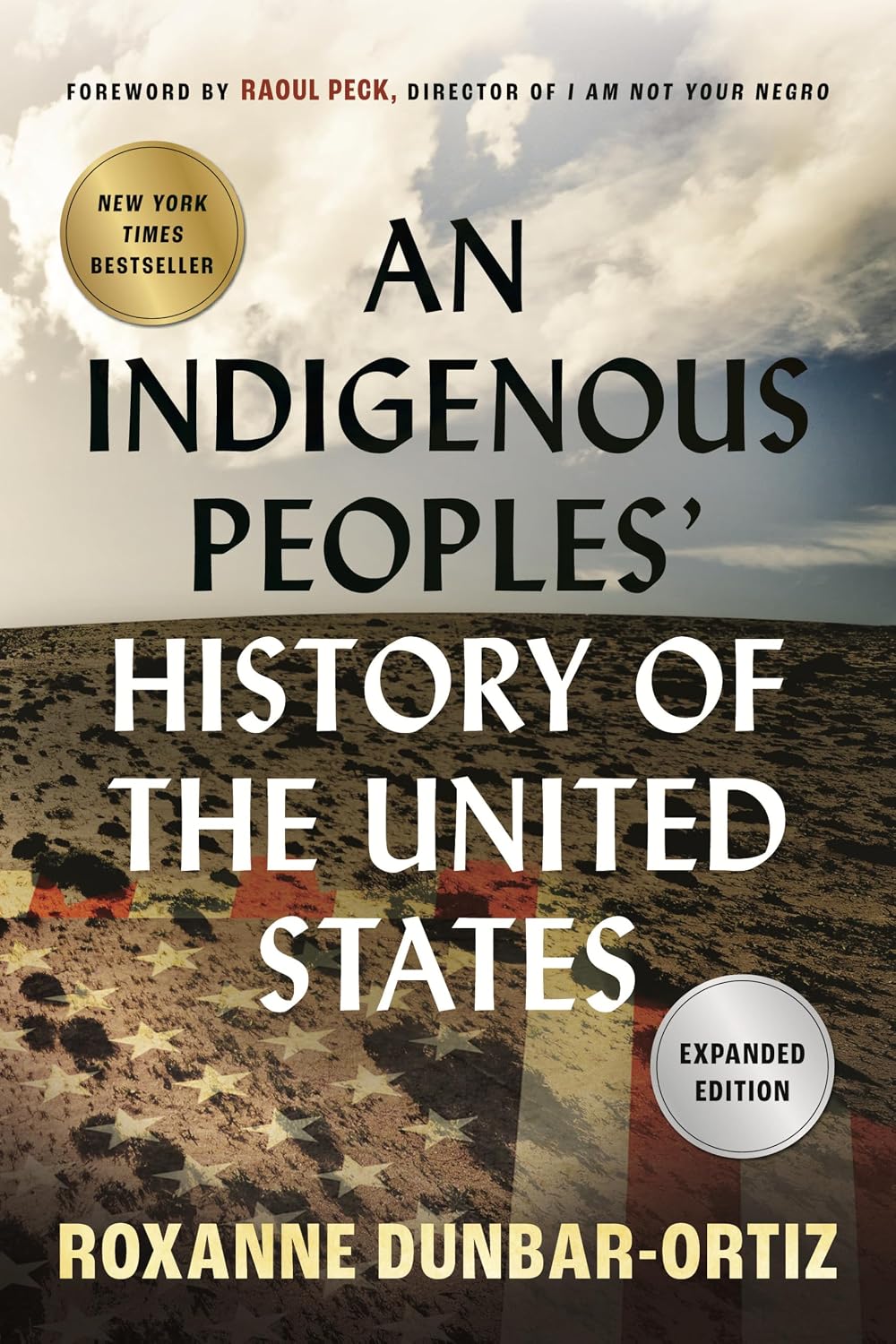 An Indigenous Peoples History of the United States by Roxanne Dunbar-Ortiz