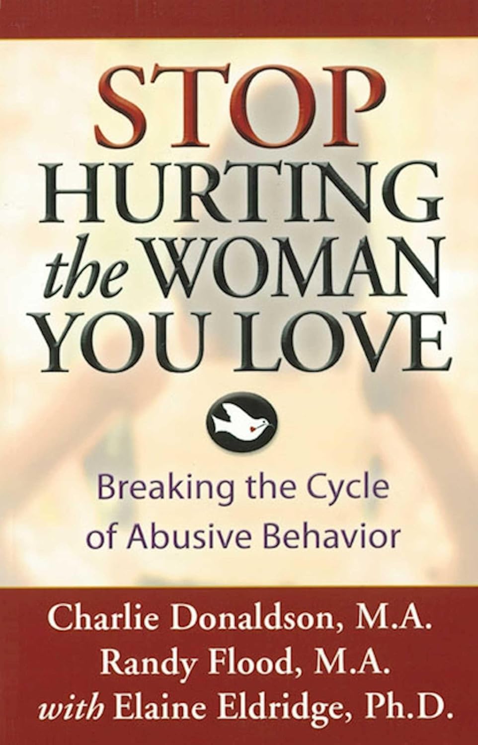 Stop Hurting the Woman You LoveBreaking the Cycle of Abusive Behavior by